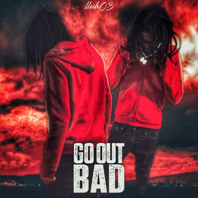 Go Out Bad - Single