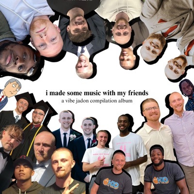 i made some music with my friends
