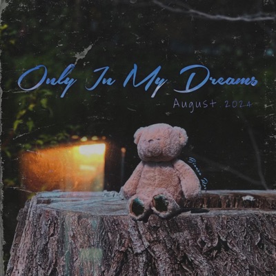 Only In My Dreams - Single