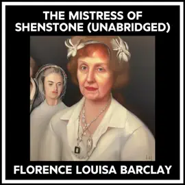 The Mistress Of Shenstone (Unabridged)