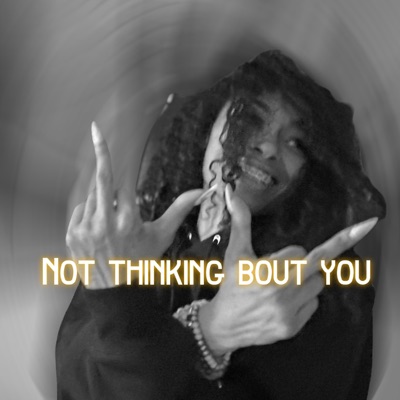 Not Thinking Bout You (feat. Prolifik G) - Single
