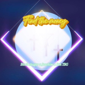 Find the money (feat. Joachim & Ben TBG) - Single