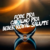 Fode pra Caralho pra Beber Royal Salute - Single - Dj Menor Np, MC Badola & Prime Funk