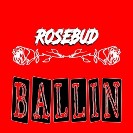 Ballin Rosebud
