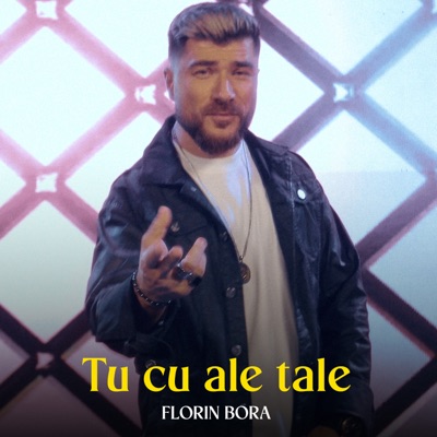 Song - Tu cu ale tale - Florin Bora