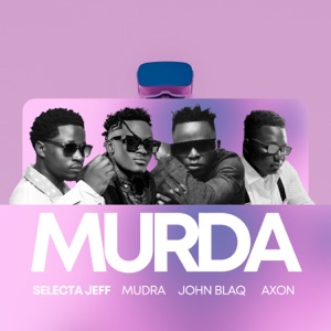 Murda (feat. Mudra D Viral, John Blaq & Axon)