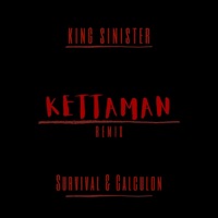 KETTAMAN (Remix) - Single - King Sinister, Survival & Calculon