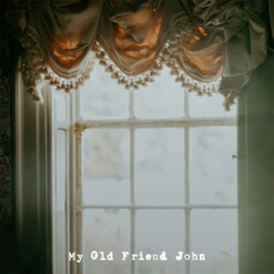 MY OLD FRIEND JOHN cover art