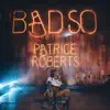 Patrice Roberts - Bad So