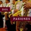Dos Pasiones