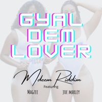 Gyal Dem Lover (feat. Magzee & Joe Marley) - Single - Mdeem Riddim