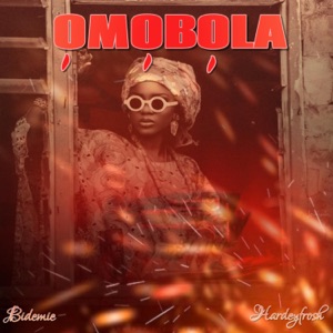 Ọmọbọla (feat. Hardeyfrosh)