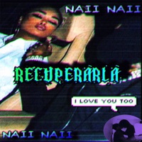 Recuperarla - Single - Naii Naii