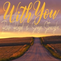 With You - Single - Rich Regal & Shayn Straughn