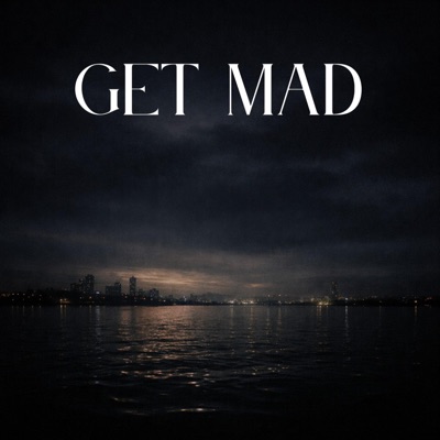 Get Mad (feat. prod.eliazz) - Single