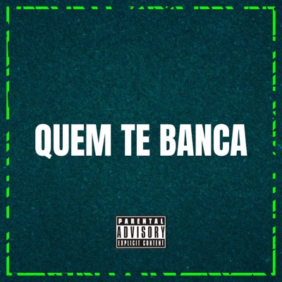 QUEM TE BANCA - Single