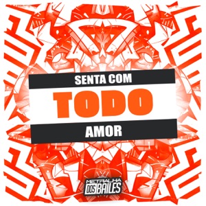 Senta Com Todo Amor