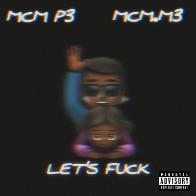 MCM P3 - Let's F**k (feat. MCM.M3)