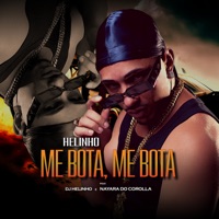 Me Bota, Me Bota (feat. Nayara do Corolla) - Single - DJ Helinho