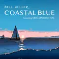 Bill Heller - Coastal Blue (feat. Eric Marienthal)