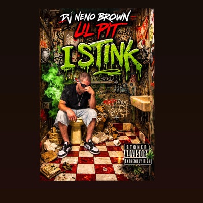 DJ Neno Brown presents Lil Pit I Stink - Single