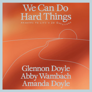 audiobook We Can Do Hard Things: Answers to Life's 20 Questions (Unabridged)