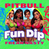 Fun Dip - Pitbull & Freak Nasty new Single