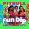 Fun Dip - Pitbull & Freak Nasty lyrics
