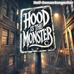 Hood Is The Monster - Single