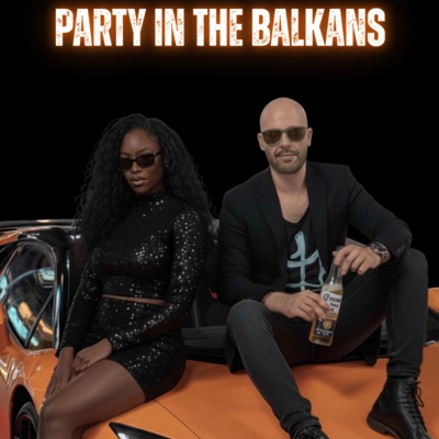 PARTY IN THE BALKANS (feat. Bvana iz Lagune) - Single
