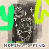 Hoping to Find