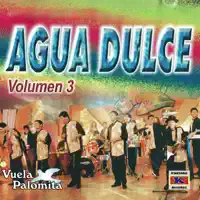 Vuela Palomita — Agua Dulce