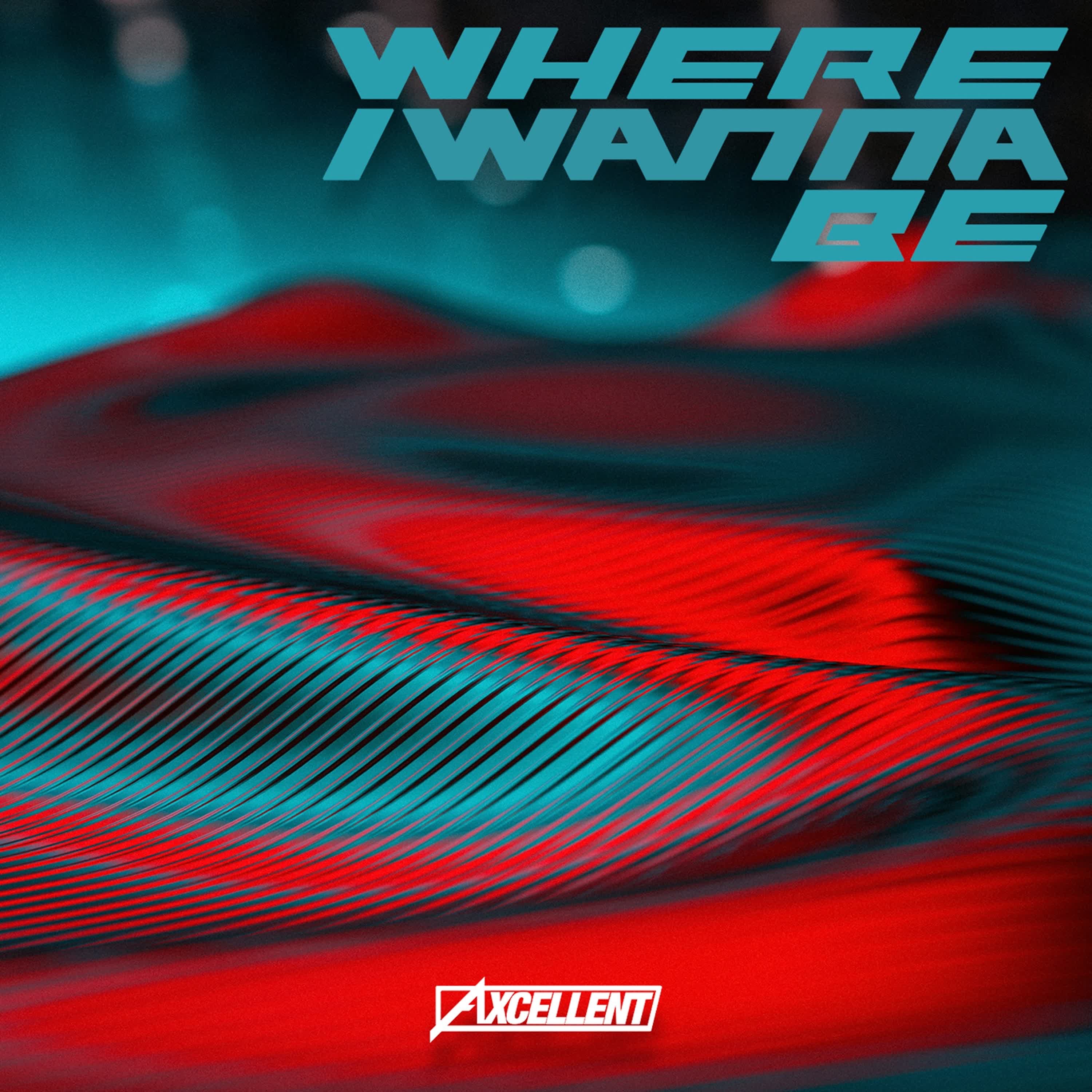 Where I Wanna Be - Single