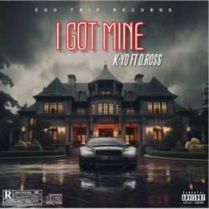 I GOT MINE  (feat. K-YO)