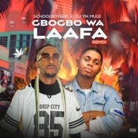 Gbo Gbo Wa Laafa (feat. DJ Yk Mule) [Remix] - Single - Schoolboylee