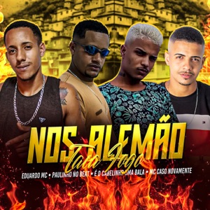 Nos Alemão Taca Fogo (feat. Eduardo mc, Paulinho no beat & eo cabelinho uma bala)