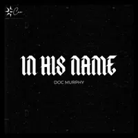 In His Name — Doc Murphy