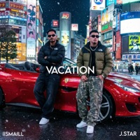 Vacation (feat. J.Star) - Single - Iismaill