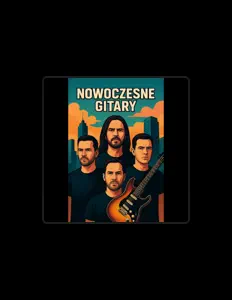 聆聽 Nowoczesne Gitary、觀看音樂影片、閱讀小傳、查看巡演日期等！