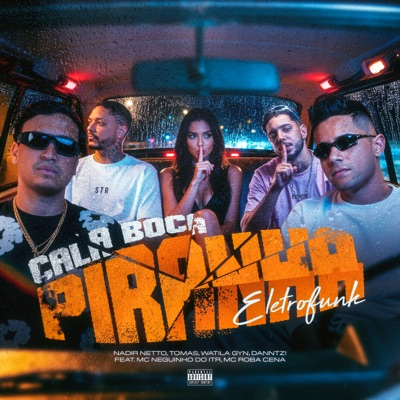 Cala Boca Piranha Eletrofunk (feat. Mc Neguinho do ITR & MC Roba Cena) - Single