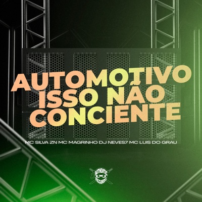 Automotivo Isso Não Conciente (feat. MC LUIS DO GRAU) - Single