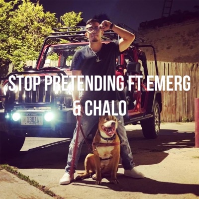 Stop Pretending (feat. Emerg & Chalo) - Single