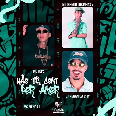 Não Te Comi por Amor (feat. MC MENOR J) - Single