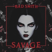 SAVAGE - Single - Bad Smith