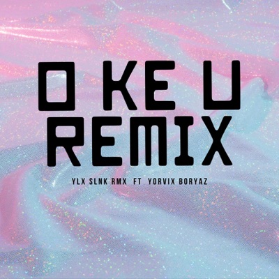 O KE U (Remix) [feat. Yorvix Boryaz] - Single