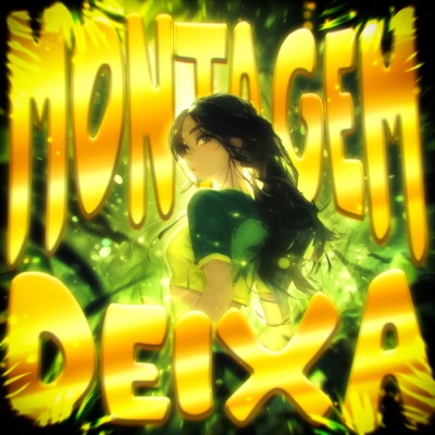 MONTAGEM DEIXA - EP