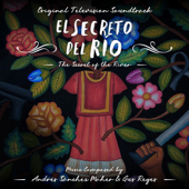 El Secreto del Río - The Secret of the River (Original Television Soundtrack)