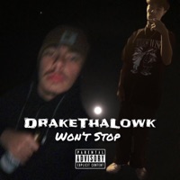Won't Stop - Single - DrakeThaLowk