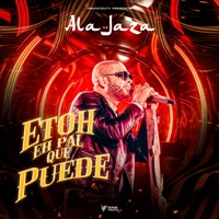 Ala Jaza - Eto Eh Pal Que Puede