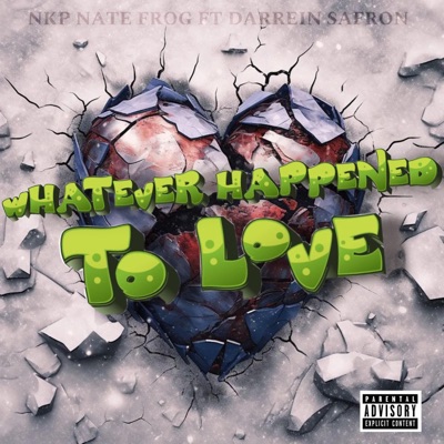 What Ever Happened To Love (feat. Darrein Safron) - Single